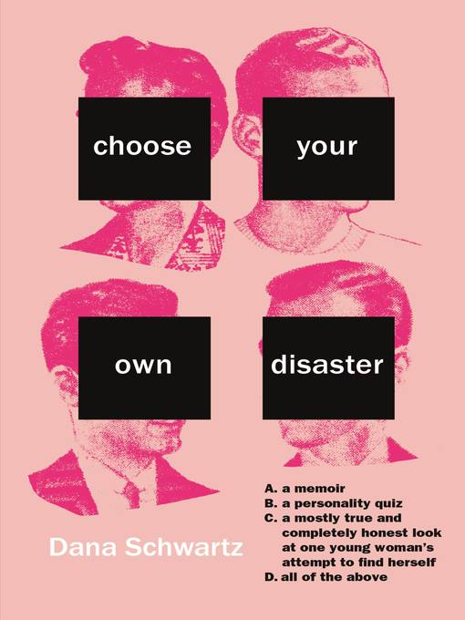 Title details for Choose Your Own Disaster by Dana Schwartz - Available